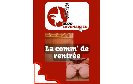 La comm' de rentrée du Dojo Savenaisien